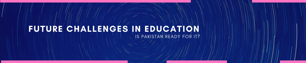 The Future of Education Trends and Predictions for Pakistan